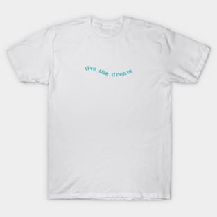 Live the Dream | Blue T-Shirt